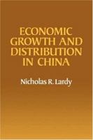 Economic Growth and Distribution in China 0521034639 Book Cover