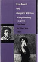 Ezra Pound and Margaret Cravens: A Tragic Friendship, 1910-1912 0822308622 Book Cover