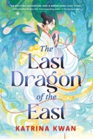 The Last Dragon of the East 1668051230 Book Cover