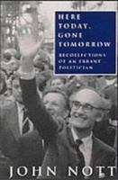 Here Today, Gone Tomorrow: Reccollections of an Errant Politician 1842750305 Book Cover