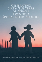 Celebrating Sixty-Plus Years of Being a Twin to a Special Needs Brother B0CJDLYCNB Book Cover