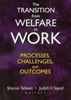 The Transition from Welfare to Work: Processes, Challenges, and Outcomes 0789019434 Book Cover