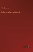 Sr. Don Lino Guerrero, Madrid 3368052470 Book Cover