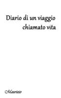 Diario Di Un Viaggio Chiamato Vita. 1545518300 Book Cover