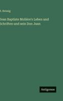 Jean Baptiste Molière's Leben und Schriften und sein Don Juan 3386457142 Book Cover