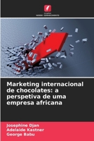 Marketing internacional de chocolates: a perspetiva de uma empresa africana (Portuguese Edition) 6209336019 Book Cover