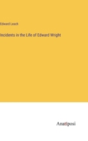 Incidents in the Life of Edward Wright 1961568268 Book Cover