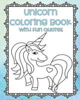 Unicorn Coloring Book with Fun Quotes: Unicorn Coloring Pages | Adult Coloring Book | Unicorn Gifts | Unicorn Coloring For Teens | Gifts for Unicorn ... Pages | Framed Coloring Pages | Magical 1675279632 Book Cover