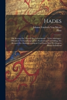 Hades: Ein Beytrag Zur Theorie Des Geisterkunde: Nebst Anhängen: Öffentliche Verhandlungen Über Swedenborg Und Stilling, Ein 102167706X Book Cover