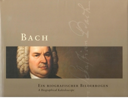 Bach: A Biographical Kaleidoscope / Ein Biografisher Bilderbogen 3937406778 Book Cover