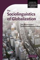 The Sociolinguistics of Globalization 0521710235 Book Cover