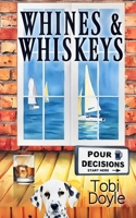 Whines & Whiskeys 1961967936 Book Cover