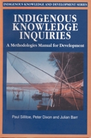Indigenous Knowledge Inquiries: A Methodologies Manual for Development (Indigenous Knowledge and Development Series) 1853395714 Book Cover