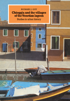 Chioggia and the Villages of the Venetian Lagoon: Studies in Urban History 0521089360 Book Cover