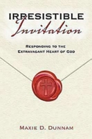 Irresistible Invitation 40 Day Reading Book: Responding to the Extravagant Heart of God 0687648793 Book Cover