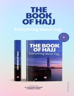 THE BOOK OF HAJJ: Everything about hajj B0C47WPZBL Book Cover