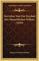 Zur Lehre Von Der Freiheit Des Menschlichen Willens 1160275262 Book Cover