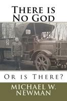 There is No God, Or is There? 1477614028 Book Cover