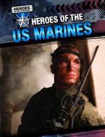 Heroes of the US Marines 1433972441 Book Cover