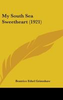 My South Sea Sweetheart 0548906580 Book Cover