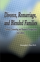Divorce, Remarriage, and Blended Families: Divorce Counseling and Research Perspectives 0595168582 Book Cover