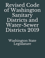 Revised Code of Washington Sanitary Districts and Water-Sewer Districts 2019 1086267419 Book Cover