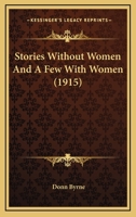 Stories without women and a few with women (Short story index reprint series) 1104259583 Book Cover