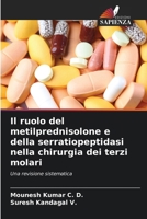 Il ruolo del metilprednisolone e della serratiopeptidasi nella chirurgia dei terzi molari (Italian Edition) 6209392806 Book Cover