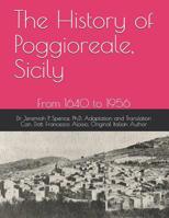 The History of Poggioreale, Sicily: From 1640 to 1956 1072403374 Book Cover
