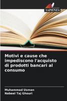 Motivi e cause che impediscono l'acquisto di prodotti bancari al consumo 6209358039 Book Cover