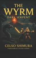 THE WYRM: DARK SERPENT B0F533ZCT6 Book Cover