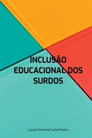 Inclus o Educacional Dos Surdos (Portuguese Edition) 650083061X Book Cover