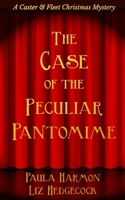 The Case of the Peculiar Pantomime (Caster & Fleet Mysteries) B08QG4M2NF Book Cover