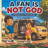 A Fan Is Not God: A Noahide Law 1 Phonics Reader for First Grade (Noahide Centers Initiative Phonics Reader) B0H9LDH5CW Book Cover