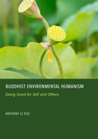 Buddhist Environmental Humanism: Doing Good for Self and Others 183711112X Book Cover