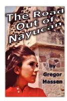 The Road Out of Nayucan 1470026228 Book Cover