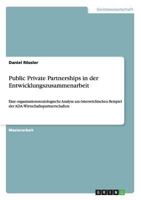 Public Private Partnerships in der Entwicklungszusammenarbeit: Eine organisationssoziologische Analyse am �sterreichischen Beispiel der ADA-Wirtschaftspartnerschaften 3640842146 Book Cover