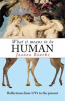 What It Means to Be Human: Reflections from 1791 to the Present 1619021676 Book Cover
