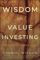 Wisdom on Value Investing: How to Profit on Fallen Angels 0470457309 Book Cover