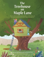 The Treehouse on Maple Lane: The story of three friends sharing their traditions of Islam, Judaism and Christianity among the branches of their neighborhood maple tree B0D5TQSRXY Book Cover
