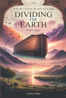 Dividing The Earth: Noha's Legacy B0CQYZ25QX Book Cover