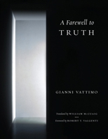 A Farewell to Truth 0231153082 Book Cover