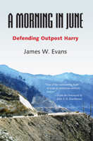 A Morning in June: Defending Outpost Harry 0817361960 Book Cover