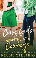Curvy Girls Can't Date Cowboys 1956948023 Book Cover