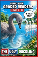 The Ugly Duckling: A Comic Book Graded Reader to Read and Learn English — Level A1.: A Graded Reader for Adult Learners (Level A1) — Visual Learning, ... Graded Readers — Level 1 · A1 (Beginner).) B0HDWCGFCP Book Cover