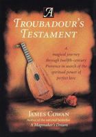 A Troubadour's Testament 1570623392 Book Cover
