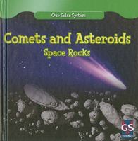 Comets And Asteroids: Space Rocks 1433938154 Book Cover