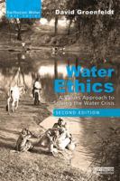 Water Ethics: A Values Approach to Solving the Water Crisis (Earthscan Water Text) 0415626455 Book Cover