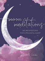 Moon Meditations: 365 Nighttime Reflections for a Peaceful Sleep 1631068989 Book Cover