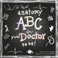 Anatomy ABC for Your Doctor to Be 1667853244 Book Cover